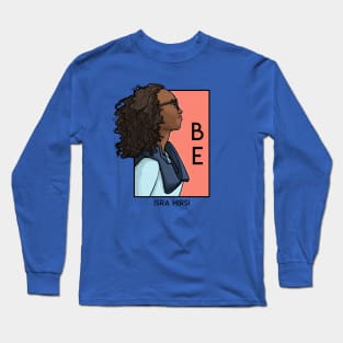 Be Long Sleeve T-Shirt